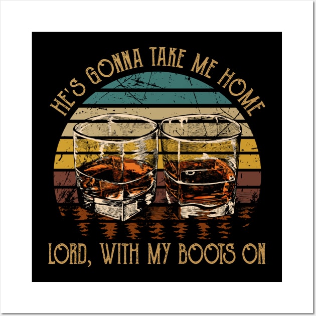 He's Gonna Take Me Home Lord, With My Boots On Vintage Whiskey Cups Wall Art by Terrence Torphy